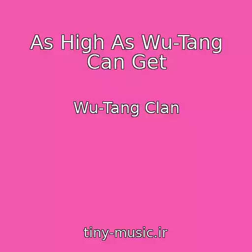 کاور آهنگ As High As Wu-Tang Can Get از Wu-Tang Clan