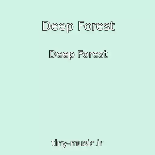 کاور آهنگ Deep Forest از Deep Forest