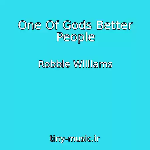 کاور آهنگ One Of Gods Better People از Robbie Williams