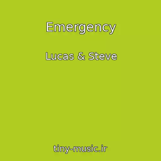 کاور آهنگ Emergency از Lucas & Steve