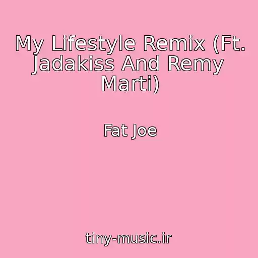 کاور آهنگ My Lifestyle Remix (Ft. Jadakiss And Remy Marti) از Fat Joe