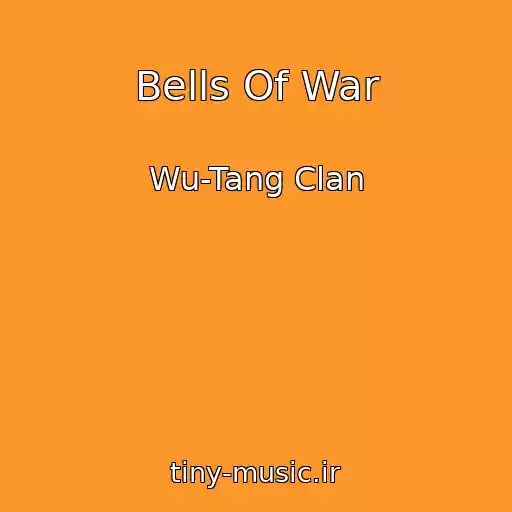 کاور آهنگ Bells Of War از Wu-Tang Clan