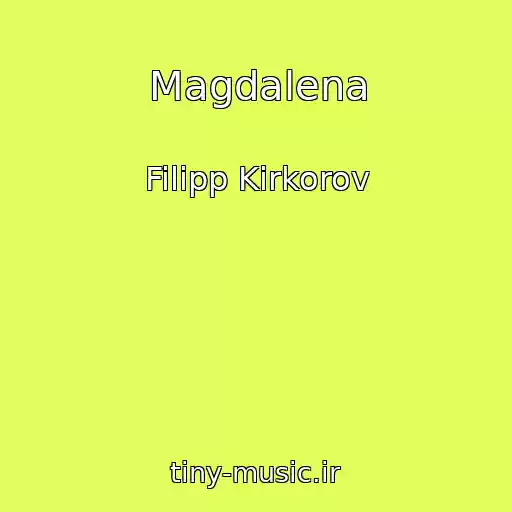 کاور آهنگ Magdalena از Filipp Kirkorov