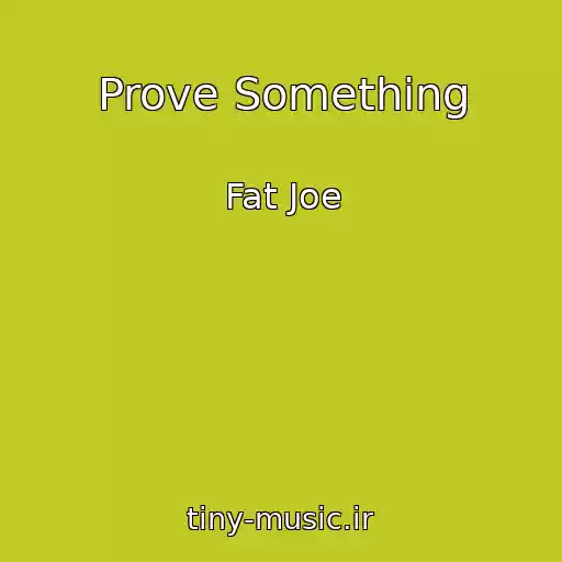کاور آهنگ Prove Something از Fat Joe