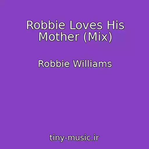 کاور آهنگ Robbie Loves His Mother (Mix) از Robbie Williams