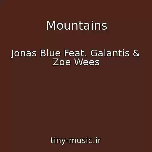 کاور آهنگ Mountains از Jonas Blue Feat. Galantis & Zoe Wees