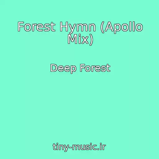 کاور آهنگ Forest Hymn (Apollo Mix) از Deep Forest