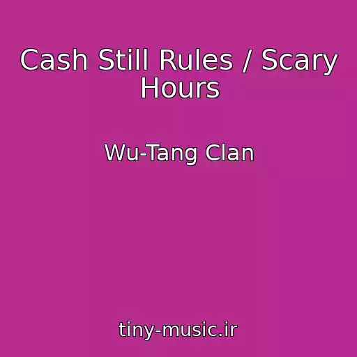 کاور آهنگ Cash Still Rules / Scary Hours از Wu-Tang Clan