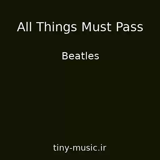 کاور آهنگ All Things Must Pass از Beatles