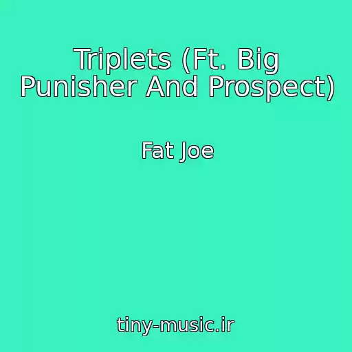 کاور آهنگ Triplets (Ft. Big Punisher And Prospect) از Fat Joe