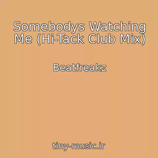 کاور آهنگ Somebodys Watching Me (Hi-Tack Club Mix) از Beatfreakz