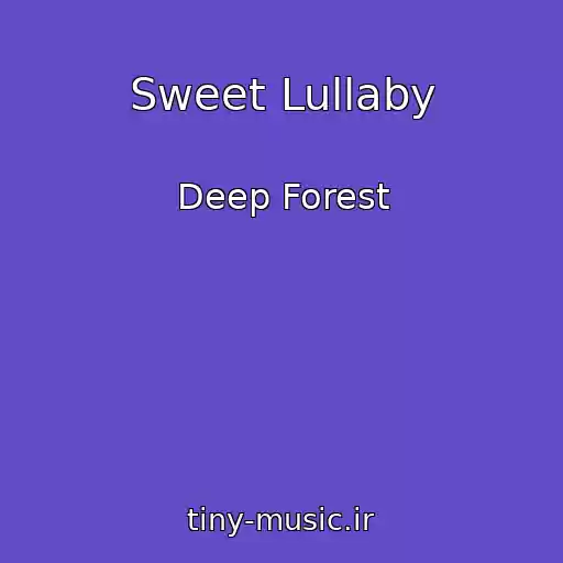 کاور آهنگ Sweet Lullaby از Deep Forest