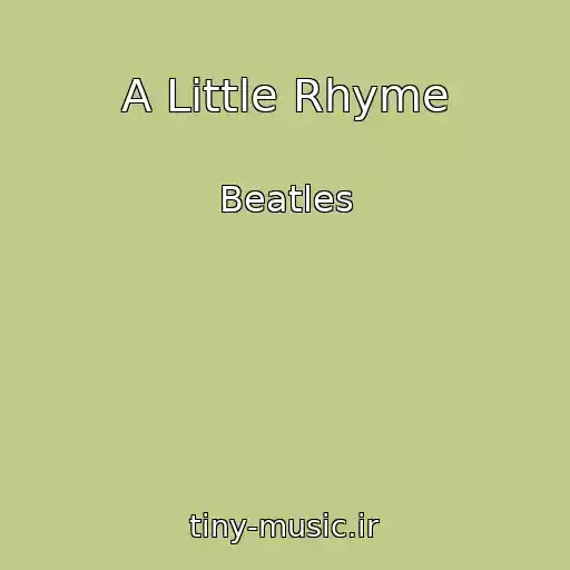 کاور آهنگ A Little Rhyme از Beatles