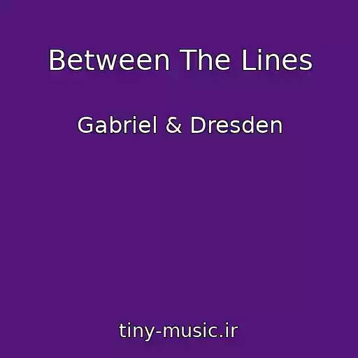 کاور آهنگ Between The Lines از Gabriel & Dresden