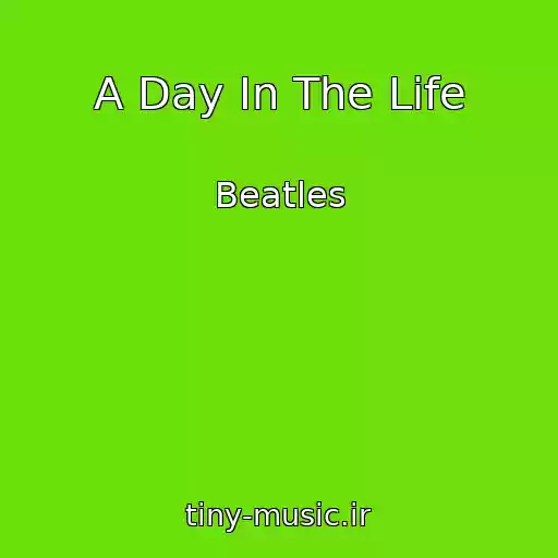 کاور آهنگ A Day In The Life از Beatles