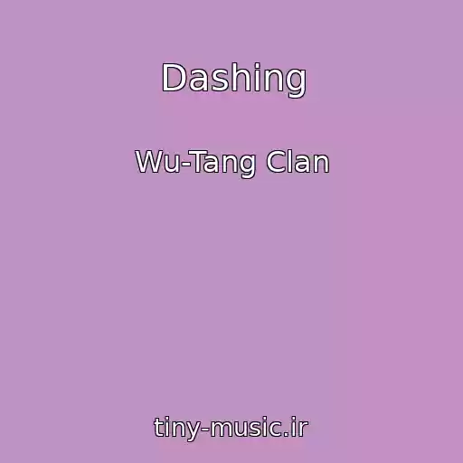 کاور آهنگ Dashing از Wu-Tang Clan