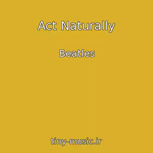 کاور آهنگ Act Naturally از Beatles