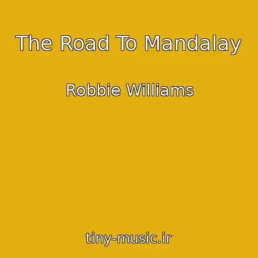 کاور آهنگ The Road To Mandalay از Robbie Williams