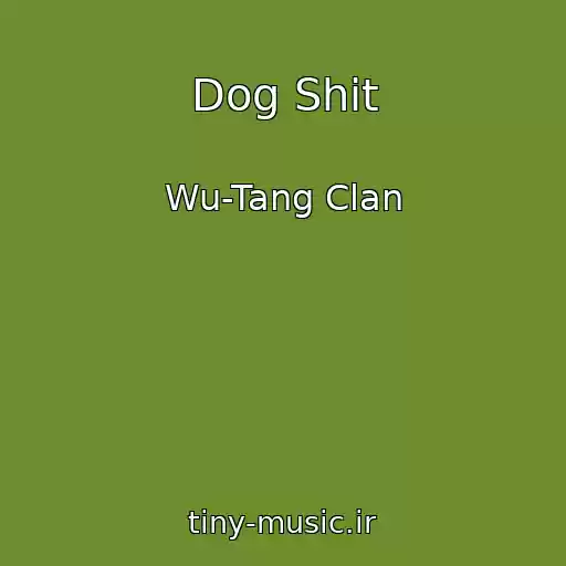 کاور آهنگ Dog Shit از Wu-Tang Clan
