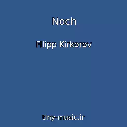 کاور آهنگ Noch از Filipp Kirkorov