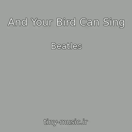 کاور آهنگ And Your Bird Can Sing از Beatles