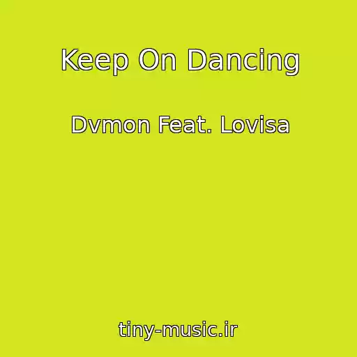 کاور آهنگ Keep On Dancing از Dvmon Feat. Lovisa