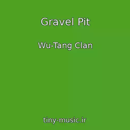 کاور آهنگ Gravel Pit از Wu-Tang Clan