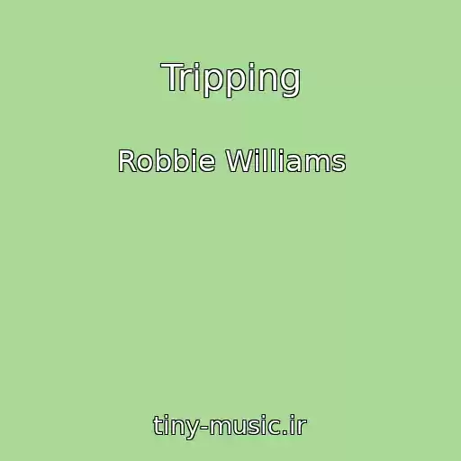 کاور آهنگ Tripping از Robbie Williams