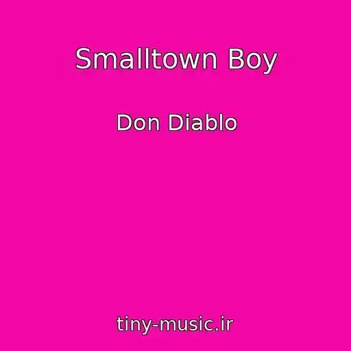 کاور آهنگ Smalltown Boy از Don Diablo