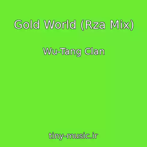 کاور آهنگ Gold World (Rza Mix) از Wu-Tang Clan