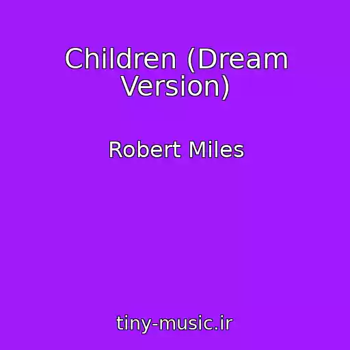 کاور آهنگ Children (Dream Version) از Robert Miles