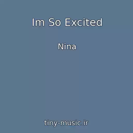 کاور آهنگ Im So Excited از Nina