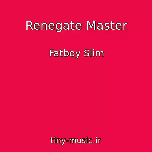 کاور آهنگ Renegate Master از Fatboy Slim