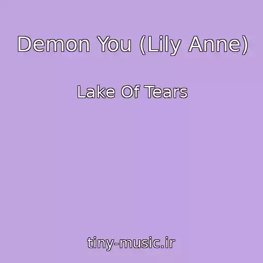 کاور آهنگ Demon You (Lily Anne) از Lake Of Tears