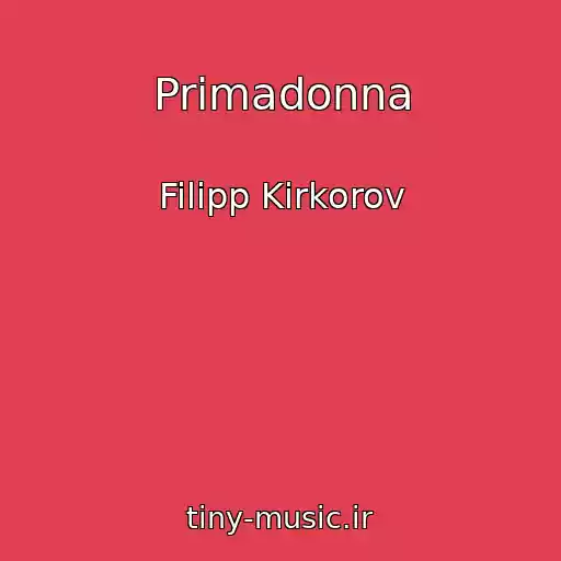کاور آهنگ Primadonna از Filipp Kirkorov