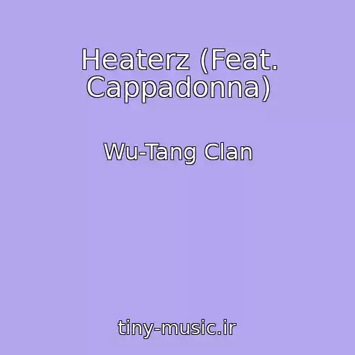 کاور آهنگ Heaterz (Feat. Cappadonna) از Wu-Tang Clan