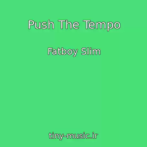 کاور آهنگ Push The Tempo از Fatboy Slim