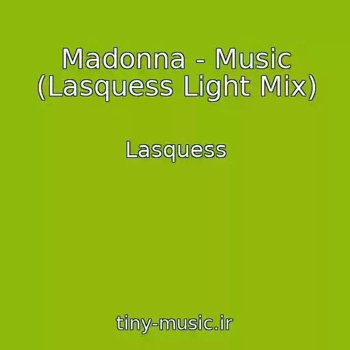 کاور آهنگ Madonna - Music (Lasquess Light Mix) از Lasquess