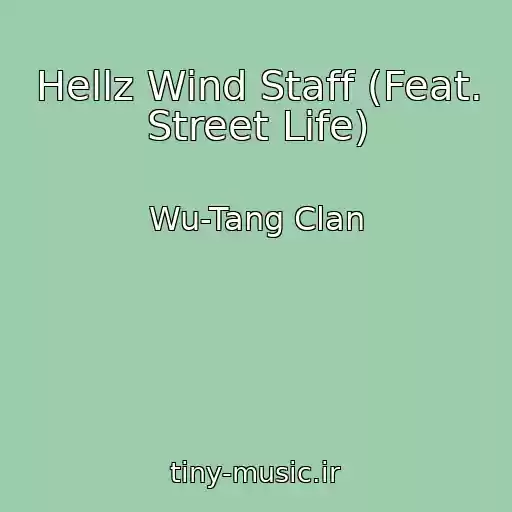 کاور آهنگ Hellz Wind Staff (Feat. Street Life) از Wu-Tang Clan