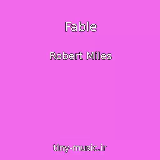 کاور آهنگ Fable از Robert Miles