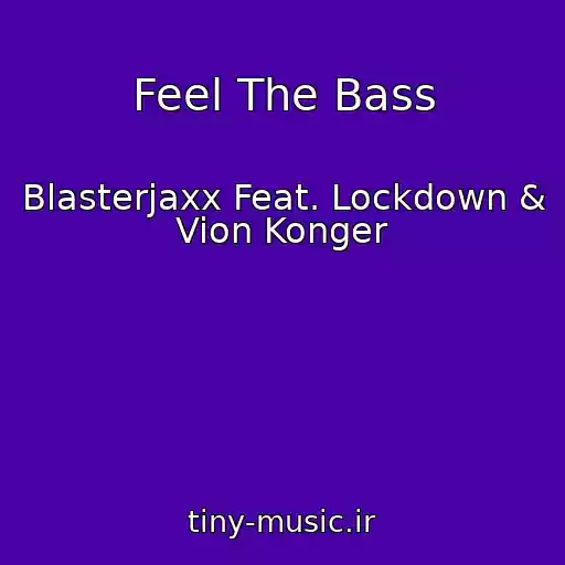 کاور آهنگ Feel The Bass از Blasterjaxx Feat. Lockdown & Vion Konger