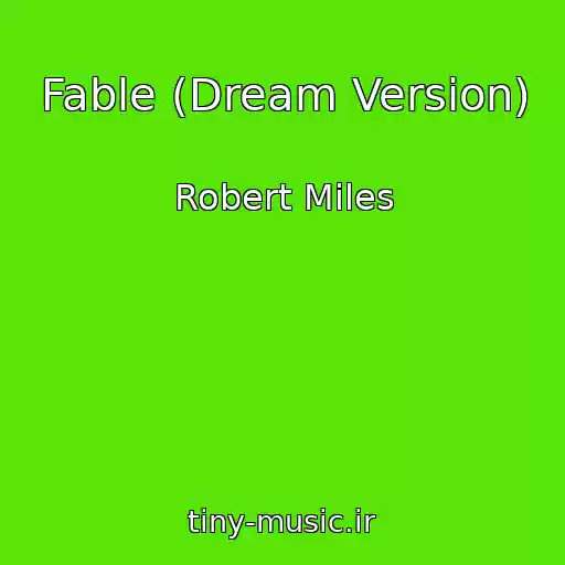 کاور آهنگ Fable (Dream Version) از Robert Miles