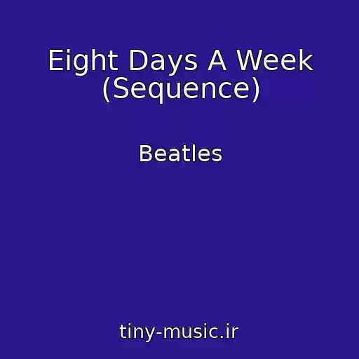 کاور آهنگ Eight Days A Week (Sequence) از Beatles