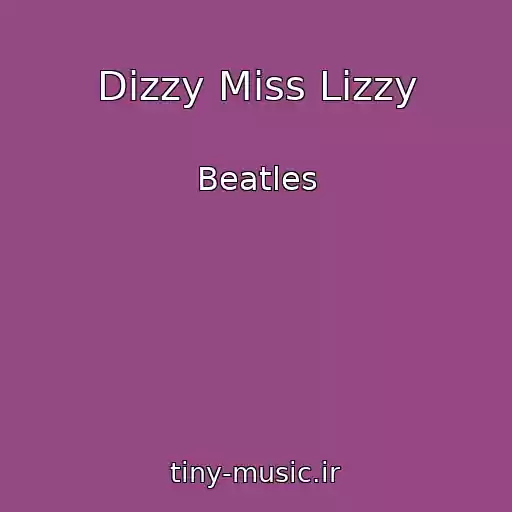 کاور آهنگ Dizzy Miss Lizzy از Beatles