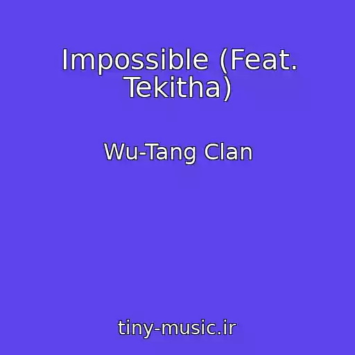 کاور آهنگ Impossible (Feat. Tekitha) از Wu-Tang Clan