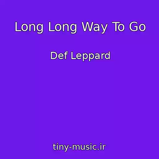 کاور آهنگ Long Long Way To Go از Def Leppard