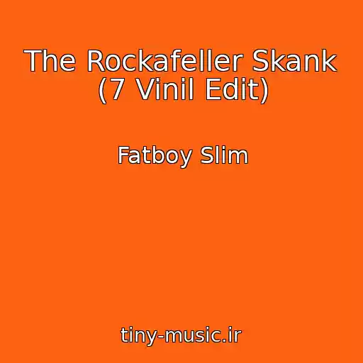 کاور آهنگ The Rockafeller Skank (7 Vinil Edit) از Fatboy Slim