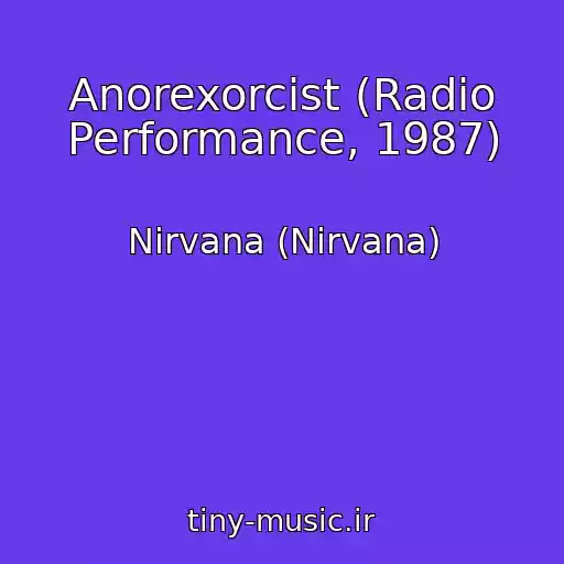 کاور آهنگ Anorexorcist (Radio Performance, 1987) از Nirvana (Nirvana)