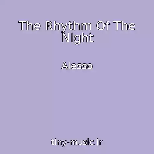 کاور آهنگ The Rhythm Of The Night از Alesso