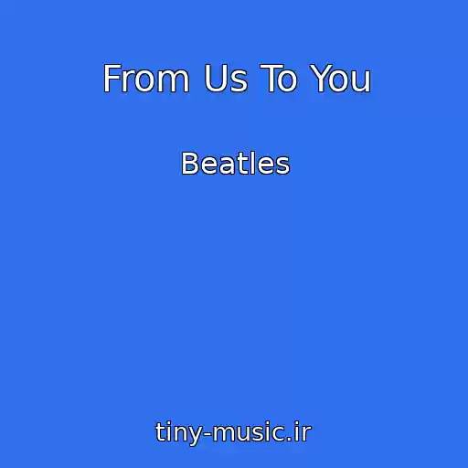 کاور آهنگ From Us To You از Beatles